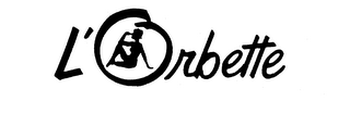 L'ORBETTE trademark