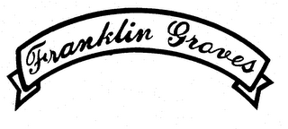 FRANKLIN GROVES