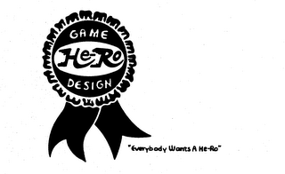 HE-RO GAME DESIGN "EVERYBODY WANTS A HE-RO"