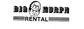 BIG MURPH RENTAL MM