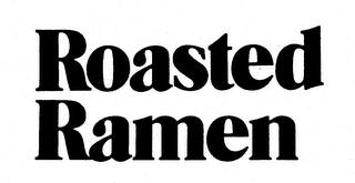 ROASTED RAMEN