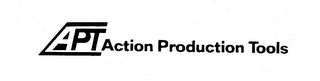 ACTION PRODUCTION TOOLS APT