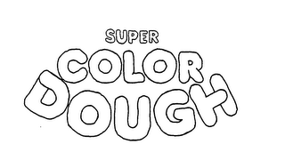 SUPER COLOR DOUGH trademark
