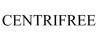 CENTRIFREE trademark