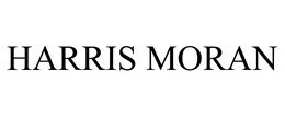 HARRIS MORAN