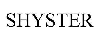 SHYSTER trademark