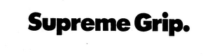 SUPREME GRIP. trademark
