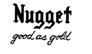 NUGGET GOOD AS GOLD trademark