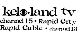 KELO-LAND TV CHANNEL 15-RAPID CITY RAPID CABLE-CHANNEL 13