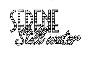 SERENE STILL WATER trademark