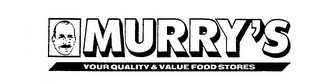 MURRY'S YOUR QUALITY & VALUE FOOD STORES