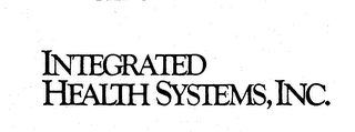 INTEGRATED HEALTH SYSTEMS, INC.