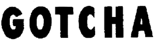 GOTCHA trademark