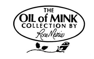 THE OIL OF MINK COLLECTION BY ROSE MARIE