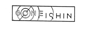 GONE FISHIN trademark