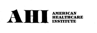 AHI AMERICAN HEALTHCARE INSTITUTE