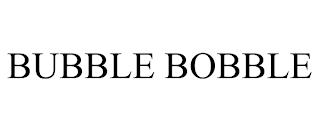 BUBBLE BOBBLE trademark