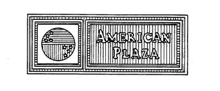 AMERICAN PLAZA trademark