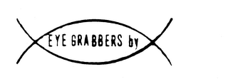 EYE GRABBERS'BY trademark
