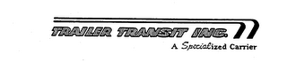 TRAILER TRANSIT INC. A SPECIALIZED CARRIER