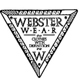 WEBSTER W E A R CLOTHES WITH DEFINITION