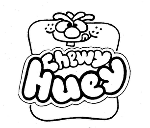 CHEWY HUEY