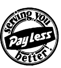 PAYLESS SERVING YOU BETTER!