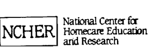 NCHER NATIONAL CENTER FOR HOMECARE EDUCATION AND RESEARCH