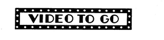 VIDEO TO GO trademark