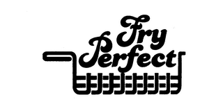 FRY PERFECT trademark