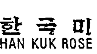 HAN KUK ROSE