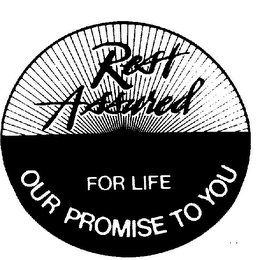 REST ASSURED FOR LIFE OUR PROMISE TO YOU