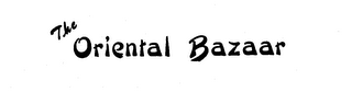 THE ORIENTAL BAZAAR