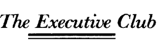 THE EXECUTIVE CLUB