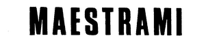MAESTRAMI trademark
