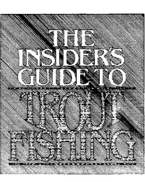 THE INSIDER'S GUIDE TO TROUT FISHING