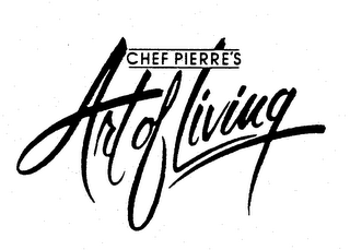 CHEF PIERRE'S ART OF LIVING