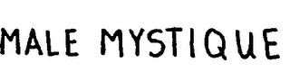 MALE MYSTIQUE trademark