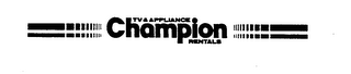 CHAMPION TV & APPLIANCE RENTALS