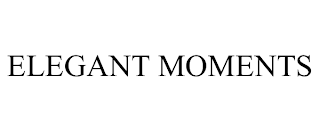 ELEGANT MOMENTS trademark