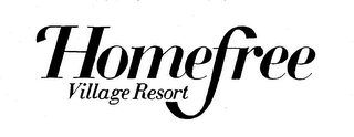 HOMEFREE VILLAGE RESORT