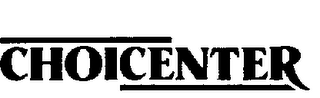CHOICENTER trademark