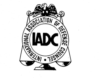 INTERNATIONAL ASSOCIATION OF DEFENSE COUNSEL IADC