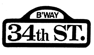 B'WAY 34TH ST. trademark