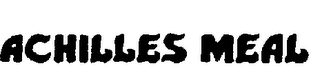 ACHILLES MEAL trademark