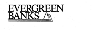 EVERGREEN BANKS