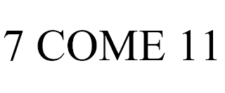 7 COME 11 trademark