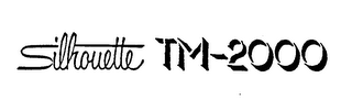 SILHOUETTE TM-2000 trademark