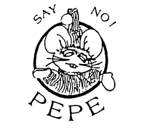 SAY NO, PEPE