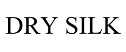 DRY SILK